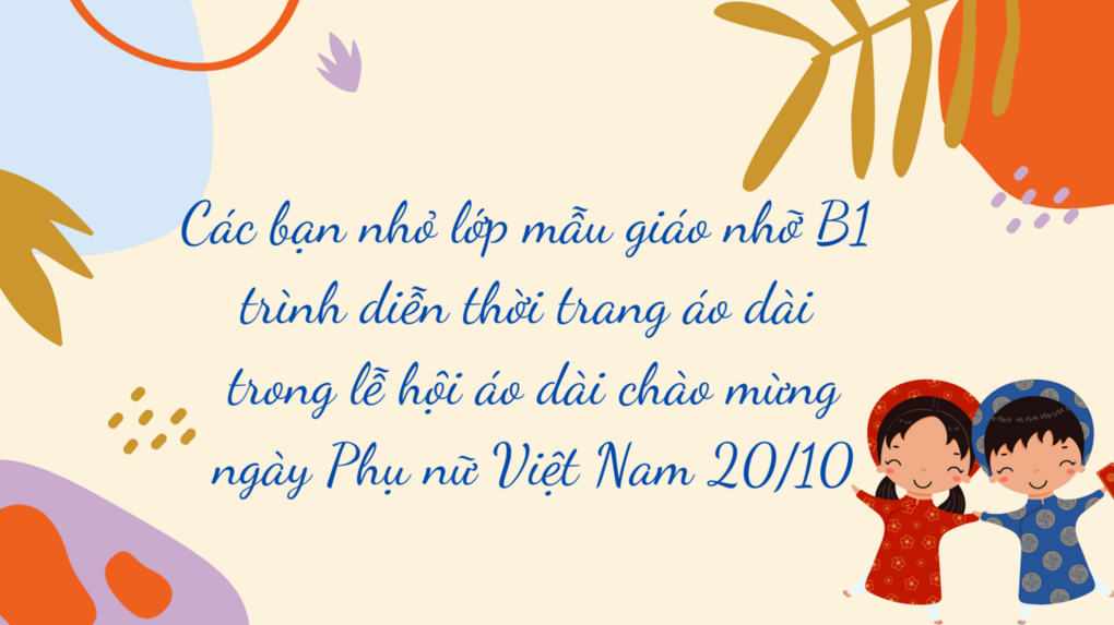Các bạn nhỏ lớp mẫu giáo nhỡ B1 trình diễn thời trang áo dài trong lễ hội áo dài chào mừng ngày Phụ nữ Việt Nam 20/10